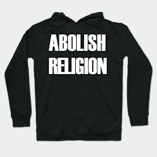 Abolish Religion (white text) Hoodie